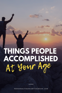 Things People Accomplished at Your Age