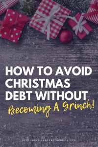 How to Avoid Christmas Debt without becoming a Grinch