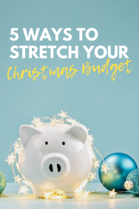 5 Ways to Stretch Your Christmas Budget