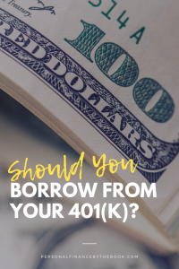 Should You Borrow from your 401(k)?