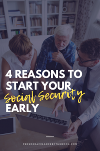Four Reasons to Start Your Social Security Early