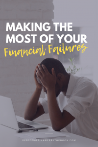 Making the Most of Your Financial Failures