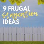 9 Frugal Staycation Ideas