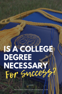 Is a College Degree Necessary for Success