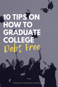 10 Tips on How to Graduate College Debt Free