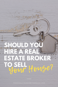 Should You Hire a Real Estate Broker to Sell Your House